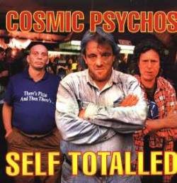 Cosmic Psychos : Self Totalled